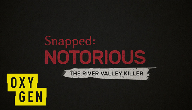 Snapped: Notorious, The River Valley Killer